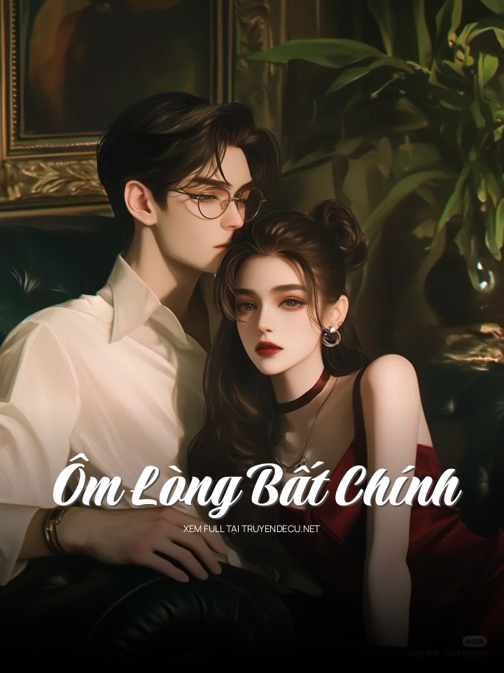 
                            Ôm Lòng Bất Chính