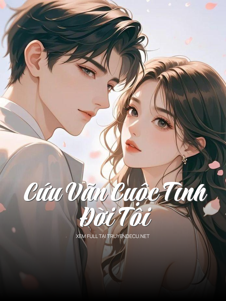 
                            Cứu Vãn Cuộc Tình Đời Tôi