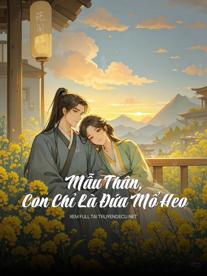 
                            Mẫu Thân, Con Chỉ Là Đứa Mổ Heo