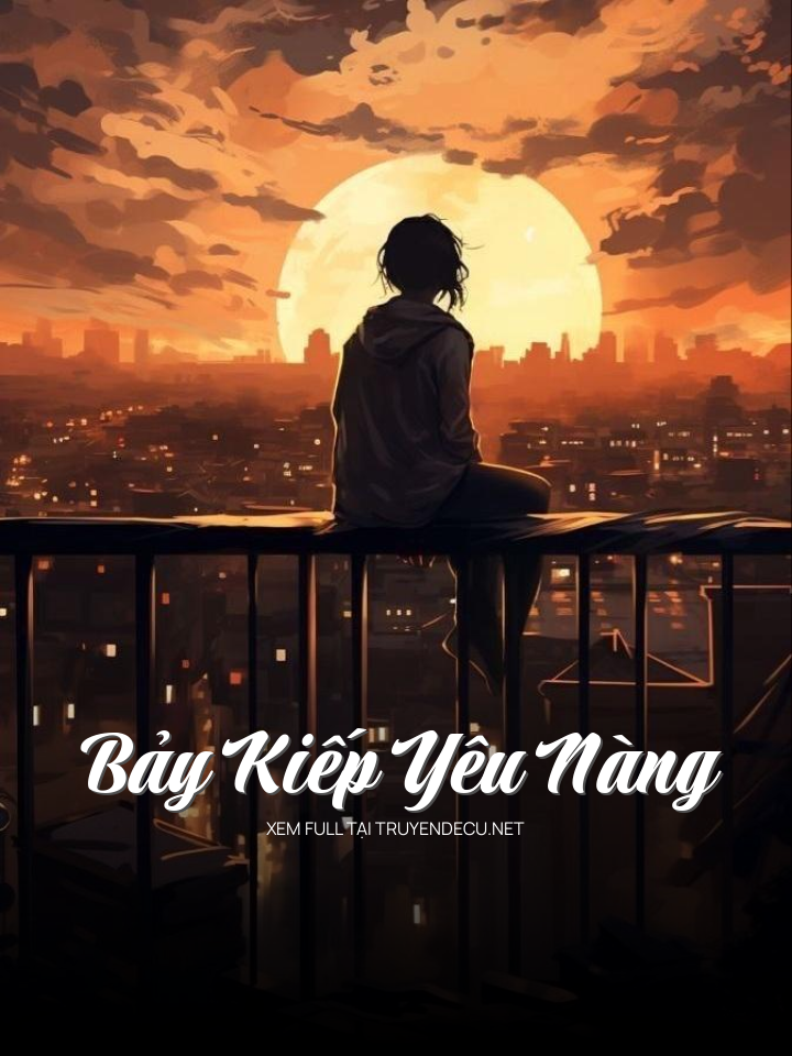 
                            Bảy Kiếp Yêu Nàng