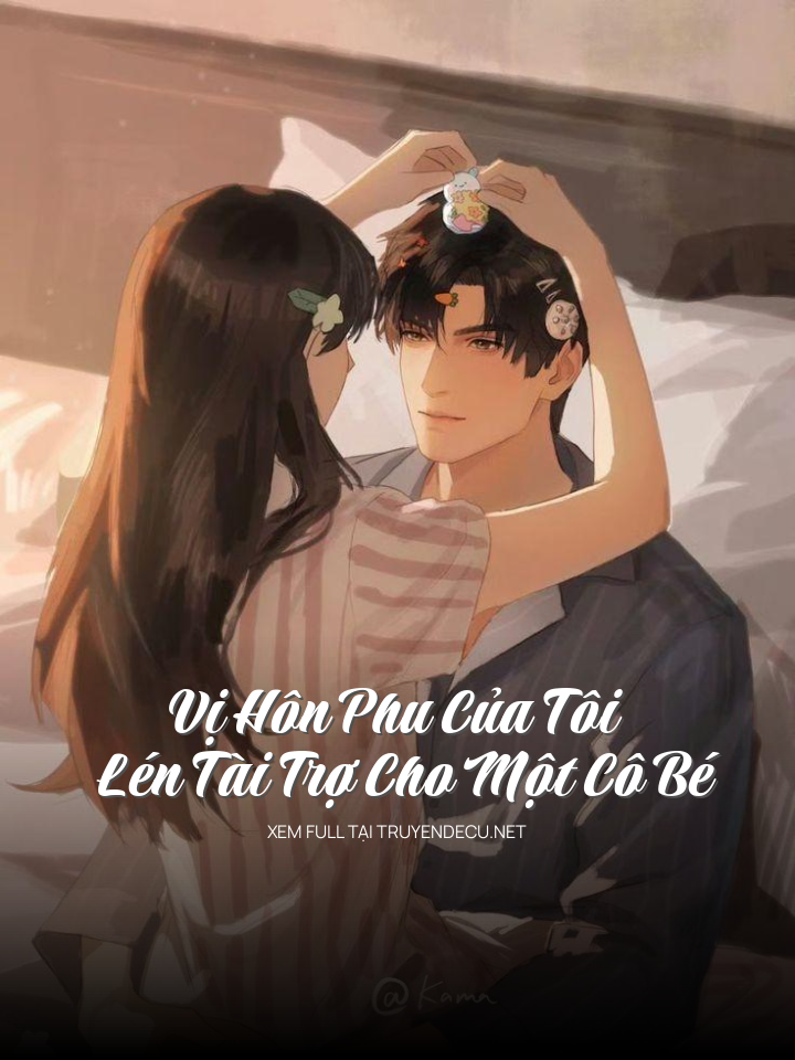 
                            Vị Hôn Phu Của Tôi Lén Tài Trợ Cho Một Cô Bé