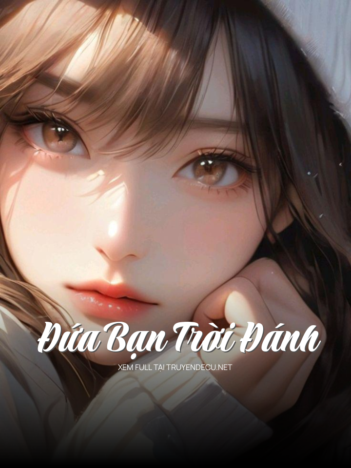 
                            Đứa Bạn Trời Đánh