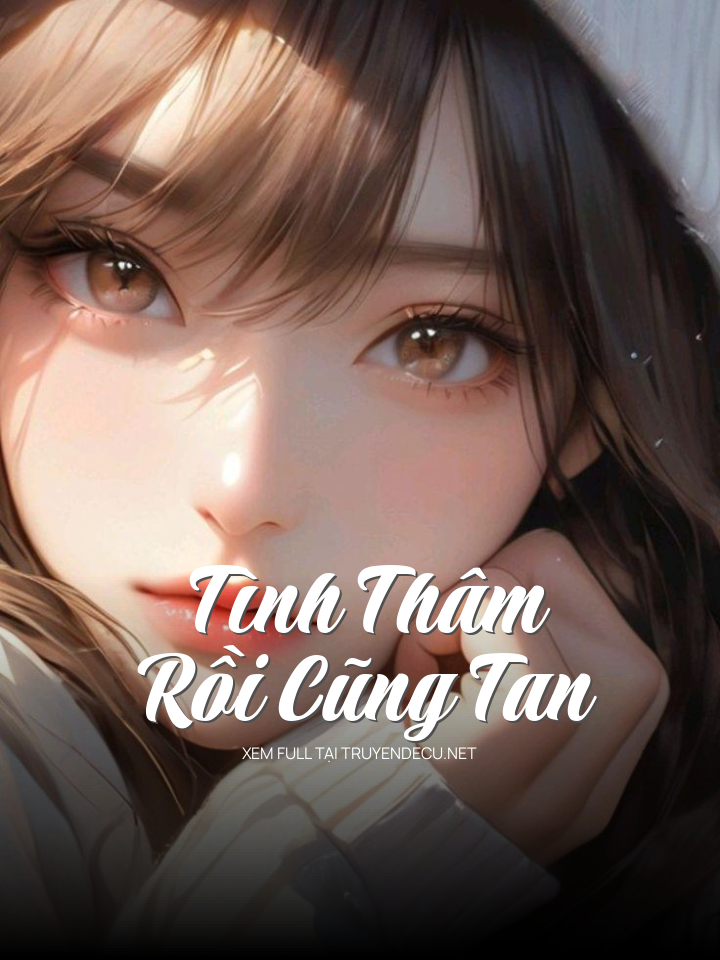 
                            Tình Thâm Rồi Cũng Tan