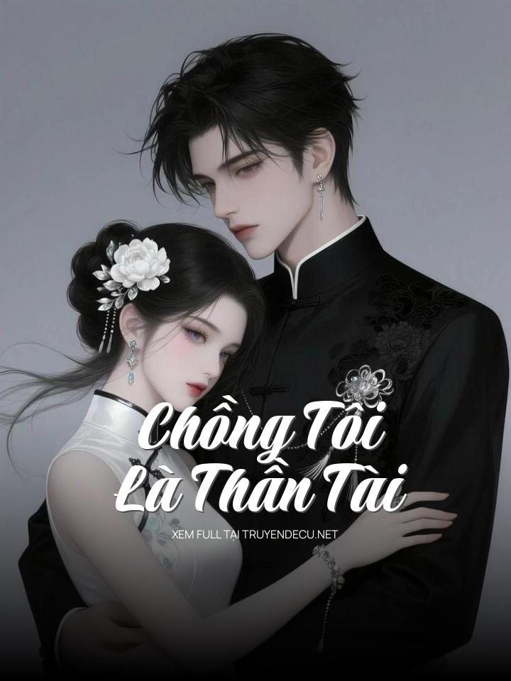 
                            Chồng Tôi Là Thần Tài
