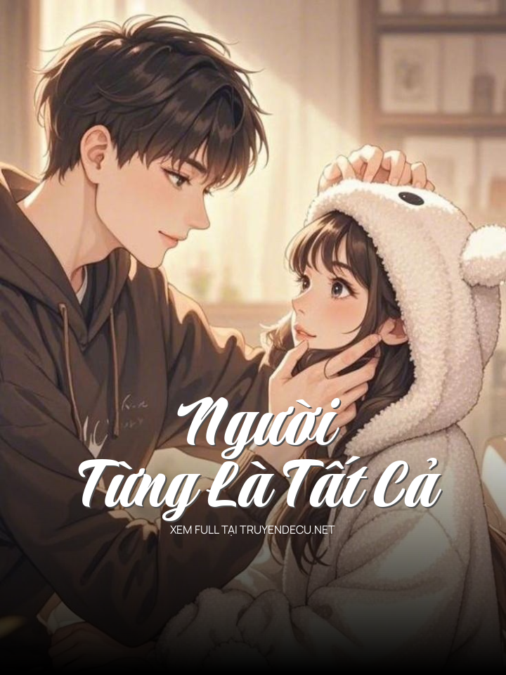 
                            Người Từng Là Tất Cả