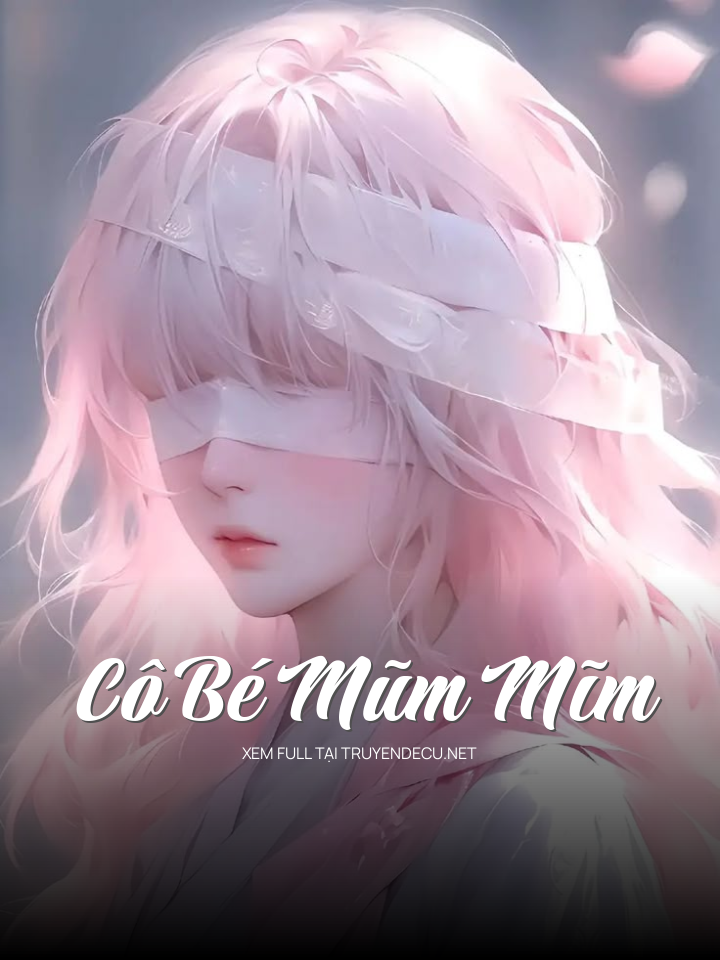 
                            Cô Bé Mũm Mĩm