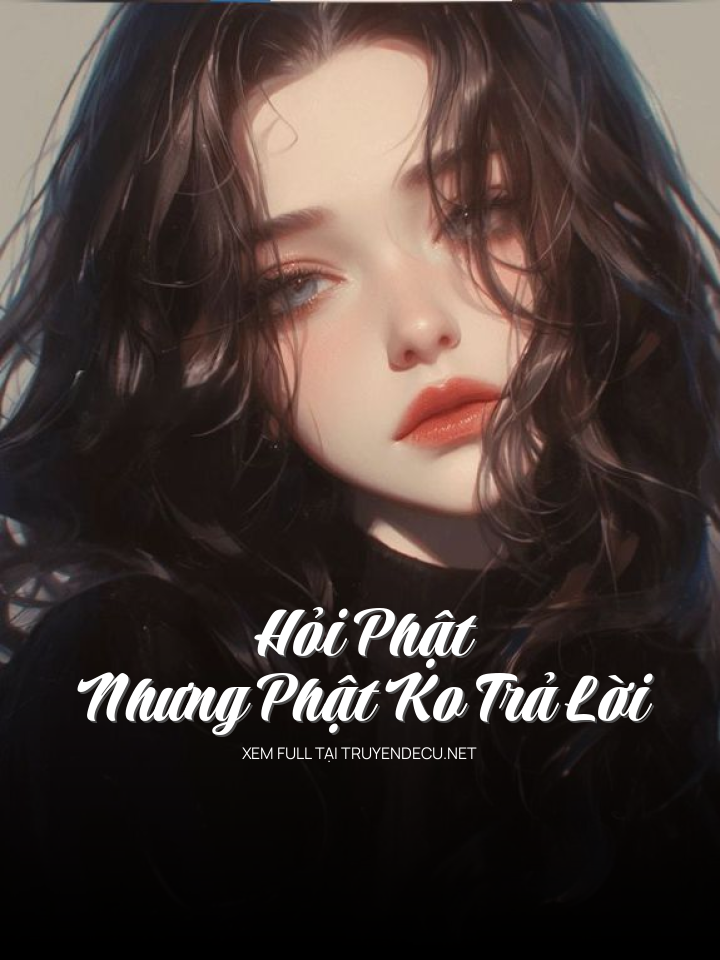 
                            Hỏi Phật Nhưng Phật Ko Trả Lời