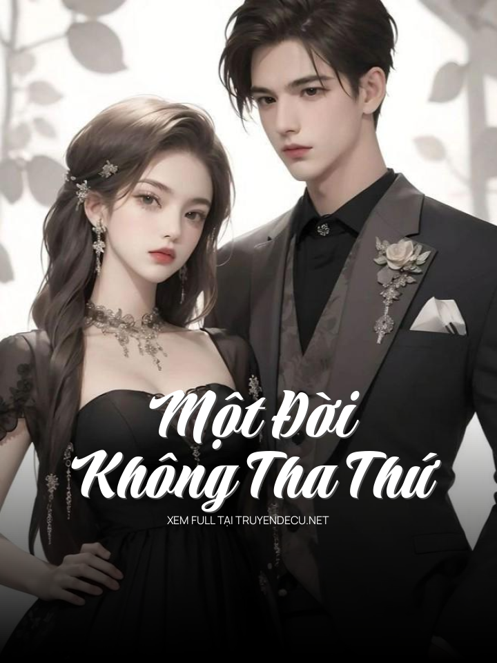
                            Một Đời Không Tha Thứ