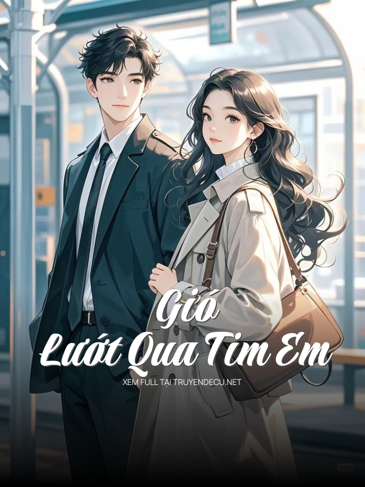 
                            Gió Lướt Qua Tim Em