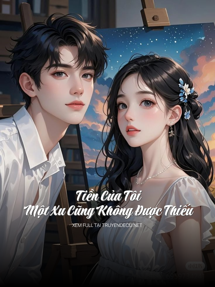 
                            Tiền Của Tôi Một Xu Cũng Không Được Thiếu