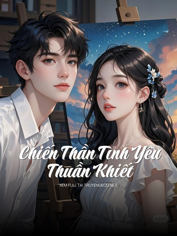 
                            Chiến Thần Tình Yêu Thuần Khiết