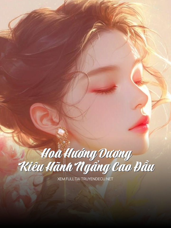 Hoa Hướng Dương Kiêu Hãnh Ngẩng Cao Đầu