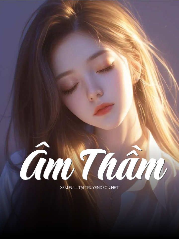 
                            Âm Thầm
