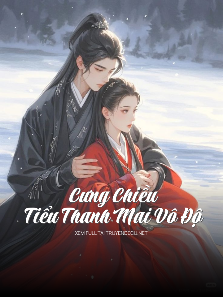 
                            Cưng Chiều Tiểu Thanh Mai Vô Độ