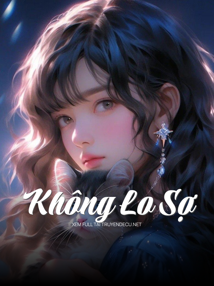 
                            Không Lo Sợ