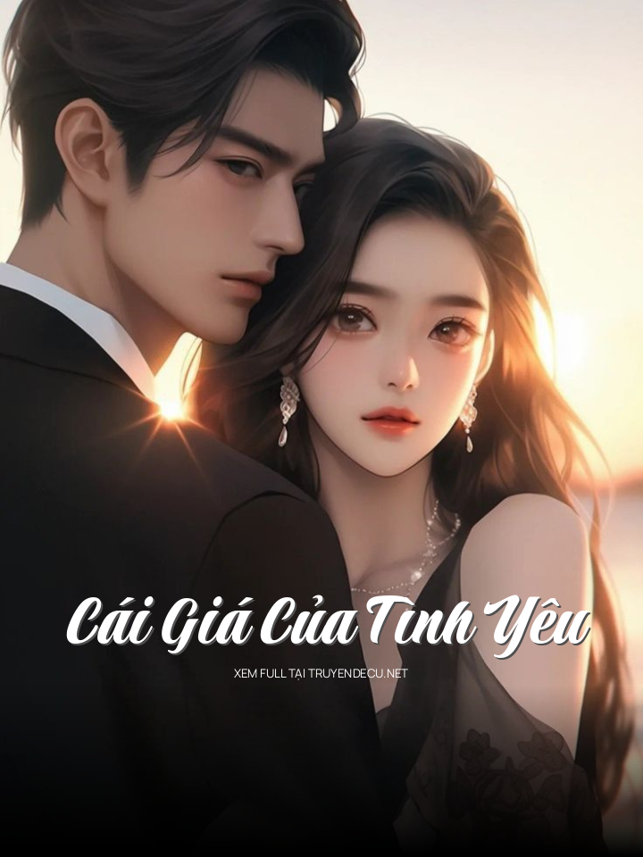 
                            Cái Giá Của Tình Yêu