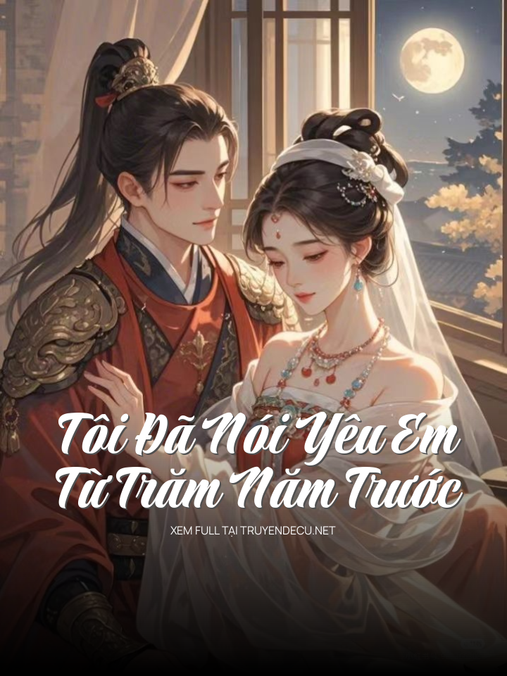 Tôi Đã Nói Yêu Em Từ Trăm Năm Trước