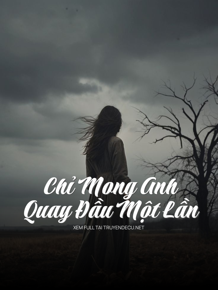 Chỉ Mong Anh Quay Đầu Một Lần