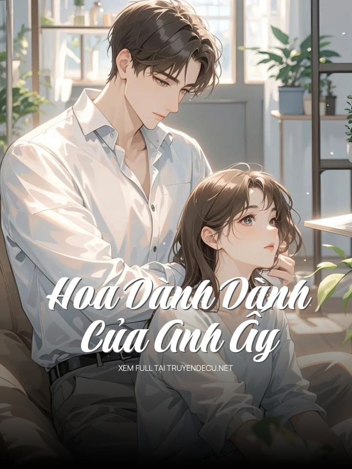 
                            Hoa DàNh DàNh CủA Anh ẤY