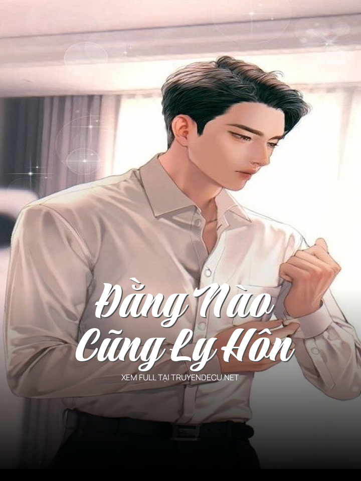 
                            Đằng Nào Cũng Ly Hôn