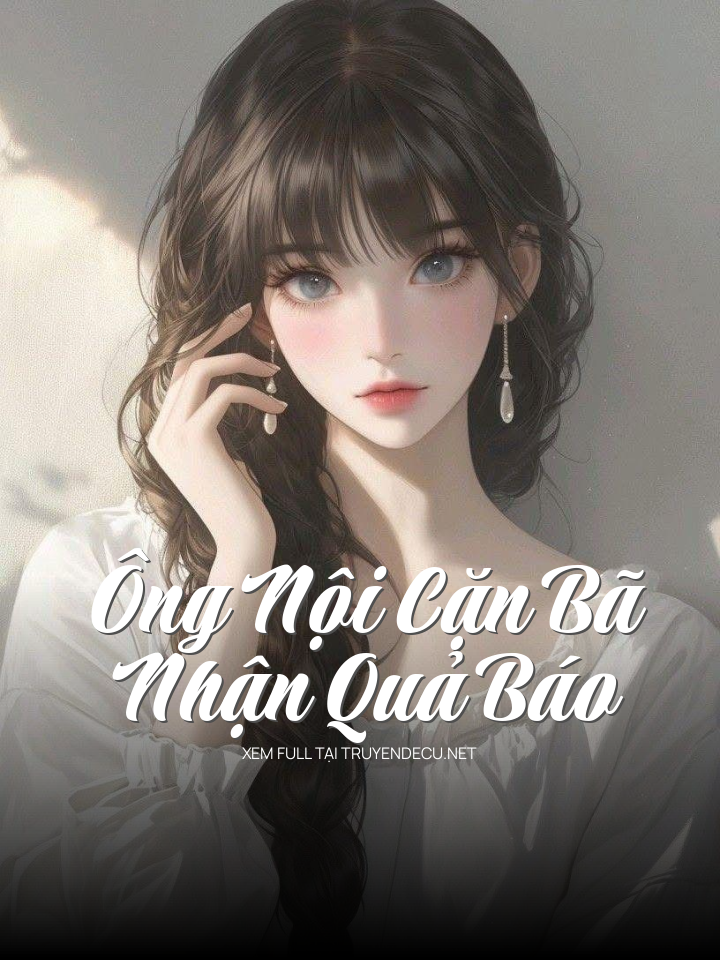 Ông Nội Cặn Bã Nhận Quả Báo
