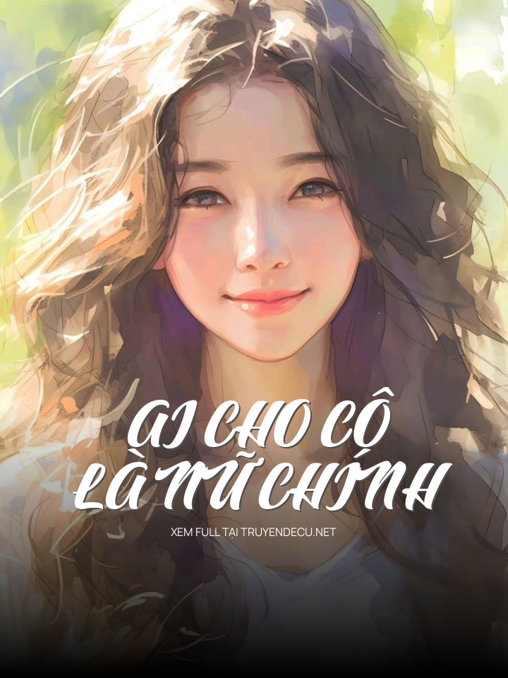 Ai Cho Cô Là Nữ Chính