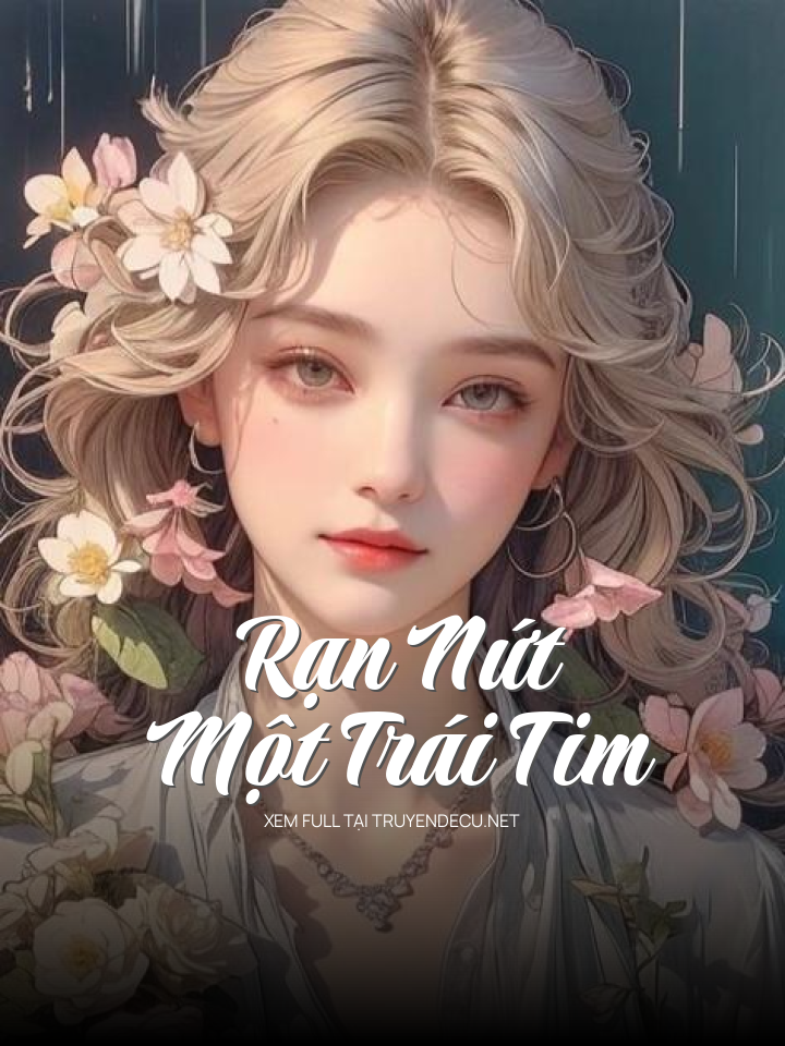 
                            Rạn Nứt Một Trái Tim