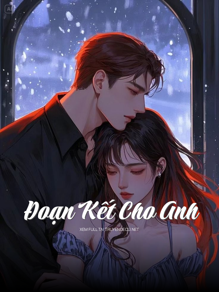 
                            Đoạn Kết Cho Anh