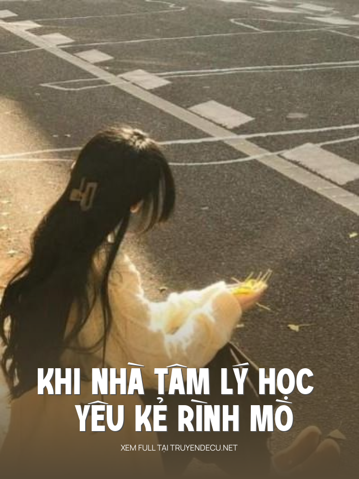 
                            Khi Nhà Tâm Lý Học Yêu Kẻ Rình Mò