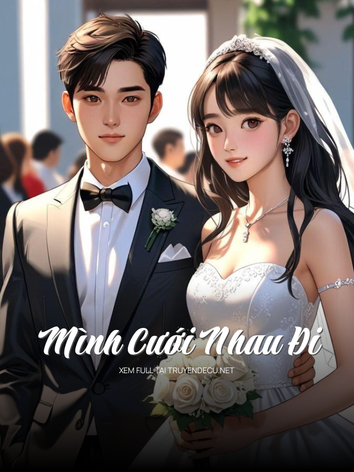 
                            Mình Cưới Nhau Đi