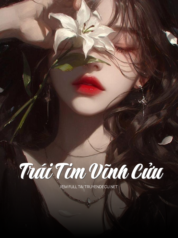 
                            Trái Tim Vĩnh Cửu