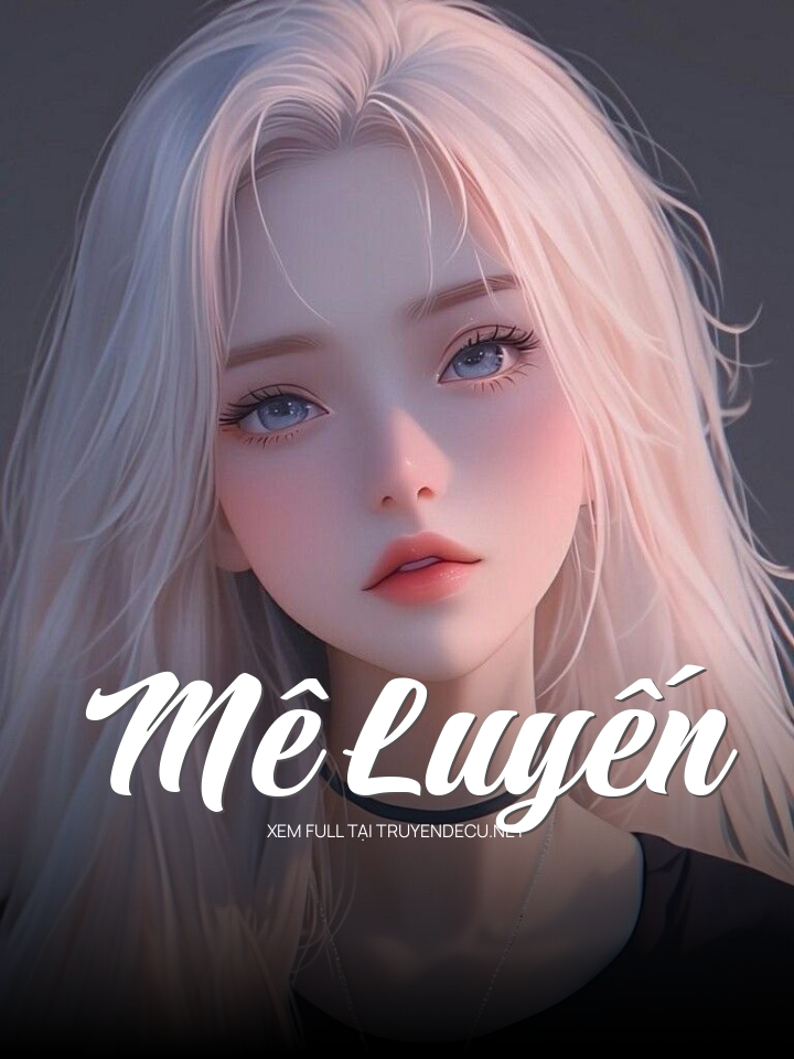 
                            Mê Luyến