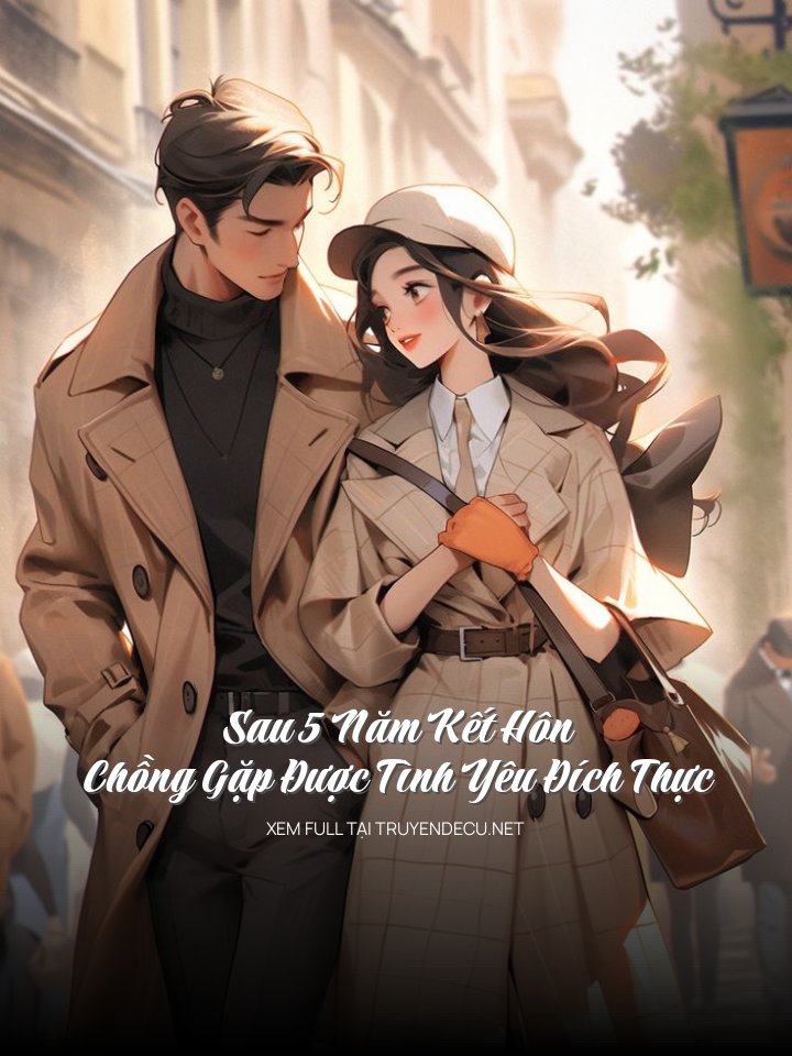 Sau 5 Năm Kết Hôn Chồng Gặp Được Tình Yêu Đích Thực