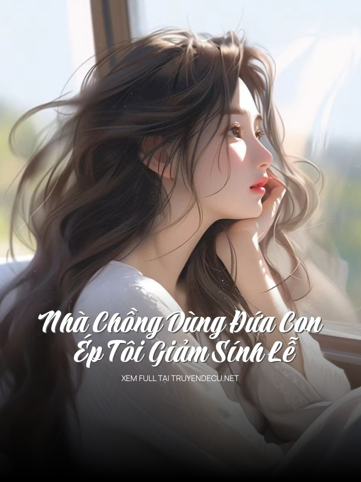 Nhà Chồng Dùng Đứa Con Ép Tôi Giảm Sính Lễ