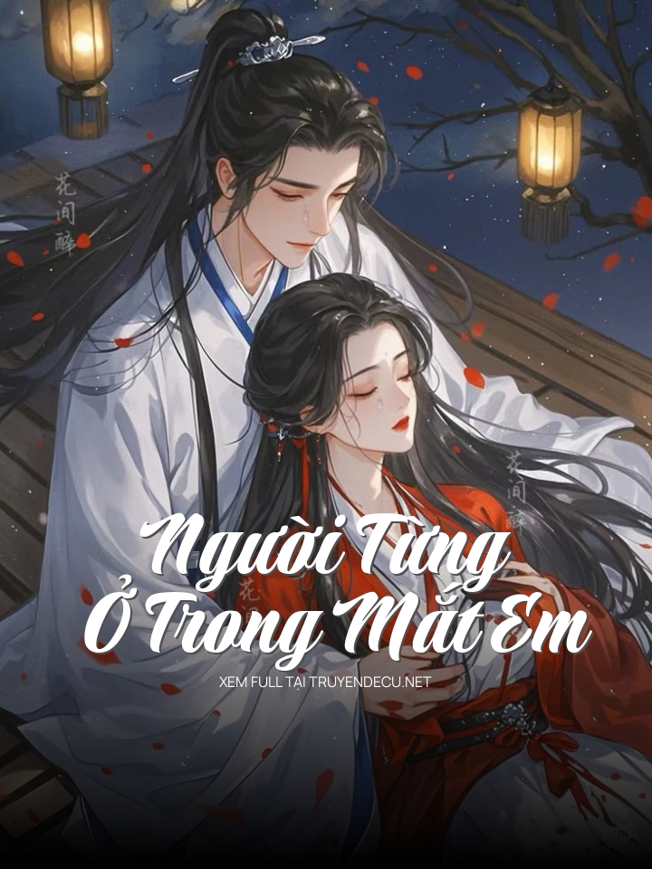 
                            Người Từng Ở Trong Mắt Em