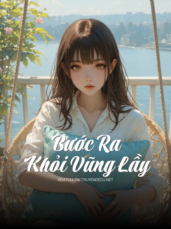 
                            Bước Ra Khỏi Vũng Lầy