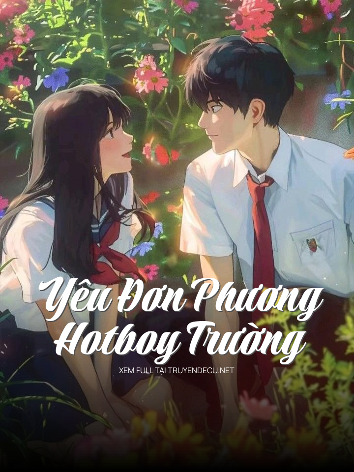 
                            Yêu Đơn Phương Hotboy Trường