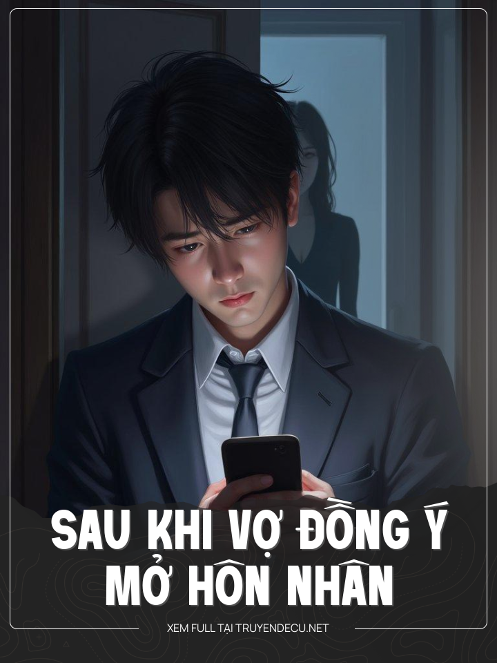 
                            Sau Khi Vợ Đồng Ý Hôn Nhân Mở