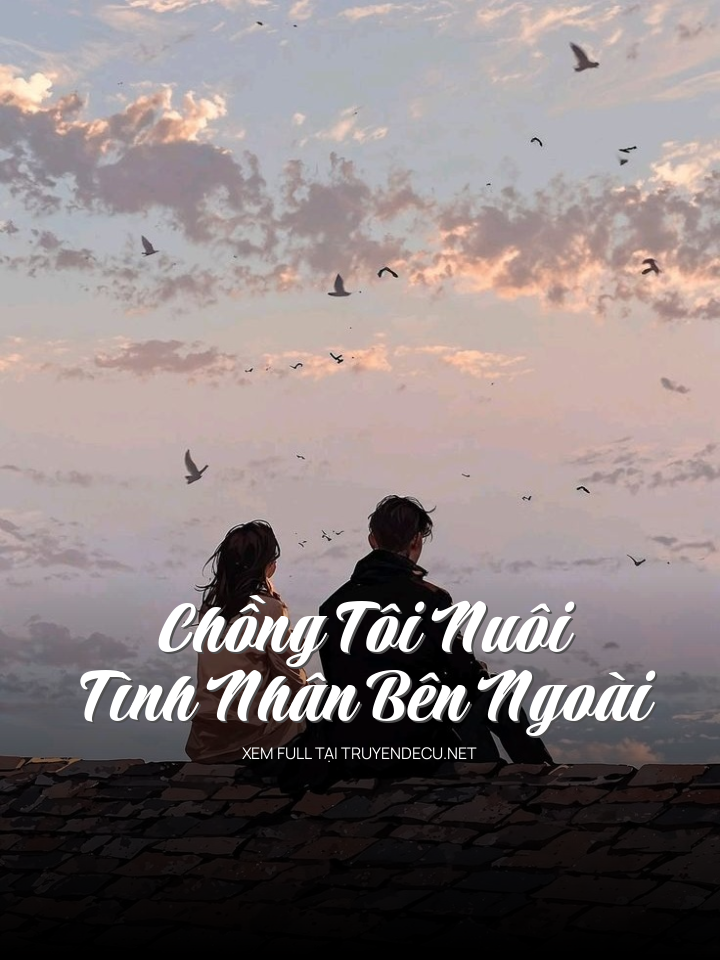 Chồng Tôi Nuôi Tình Nhân Bên Ngoài