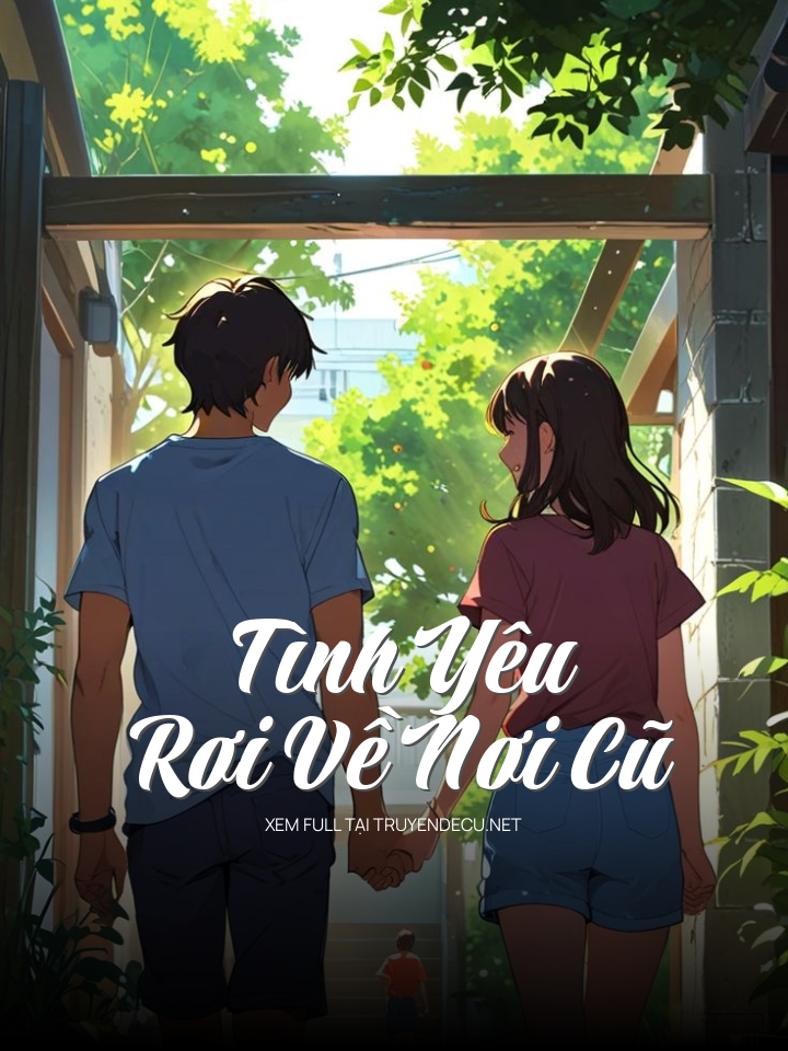 
                            Tình Yêu Rơi Về Nơi Cũ