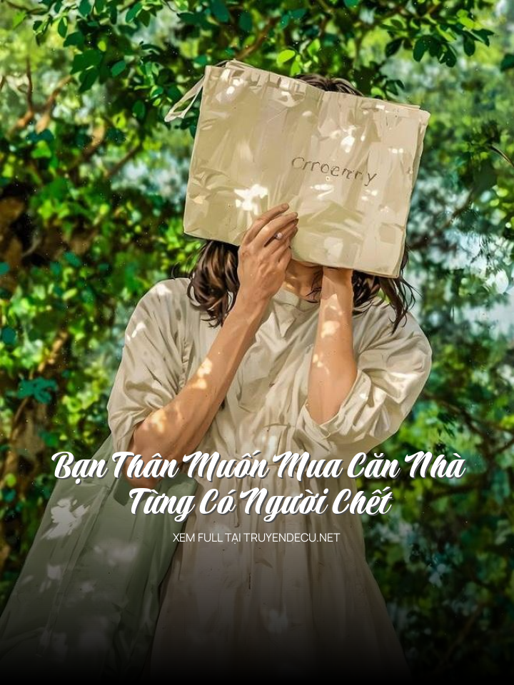 Bạn Thân Muốn Mua Căn Nhà Từng Có Người Ch Ết