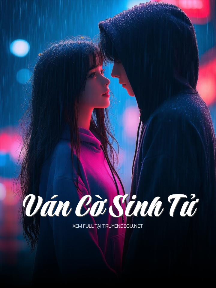 
                            Ván Cờ Sinh Tử
