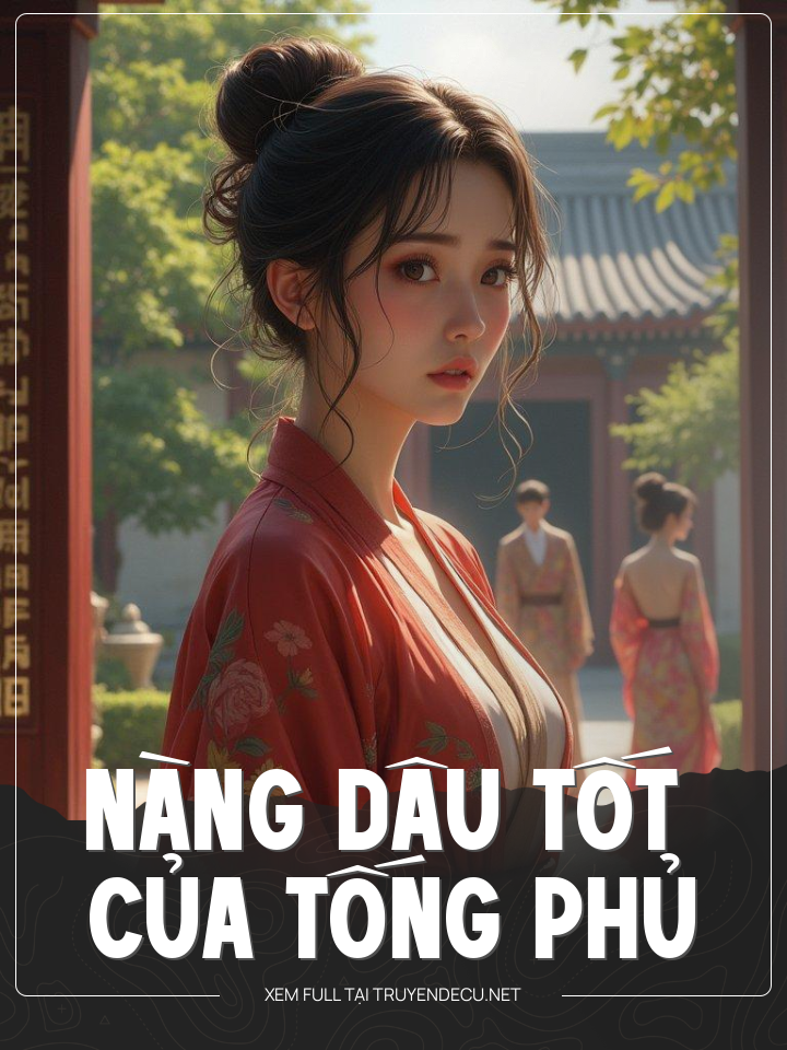 
                            Nàng Dâu Tốt Của Tống Phủ