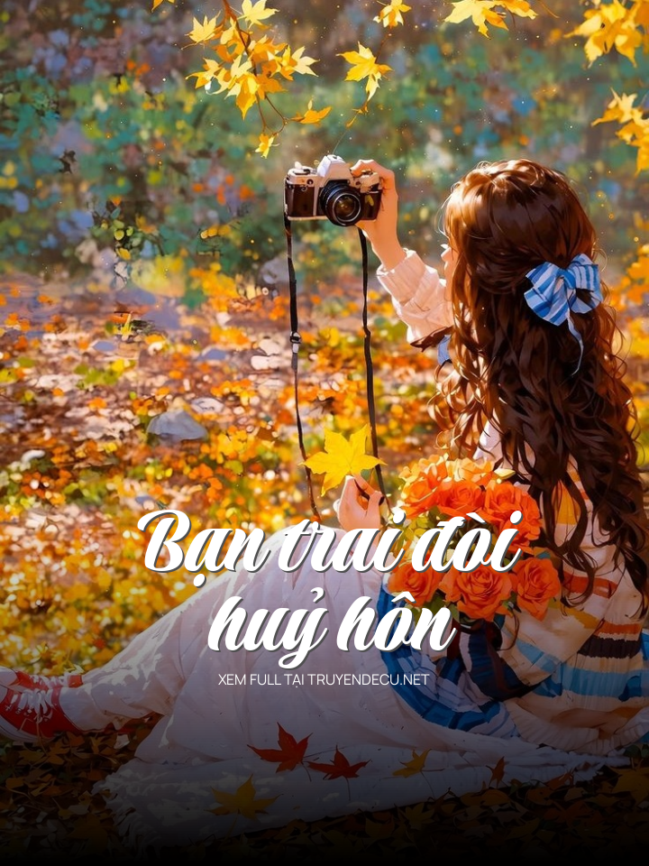 Bạn Trai Đòi Huỷ Hôn