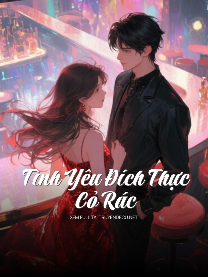 
                            Tình Yêu Đích Thực Cỏ Rác