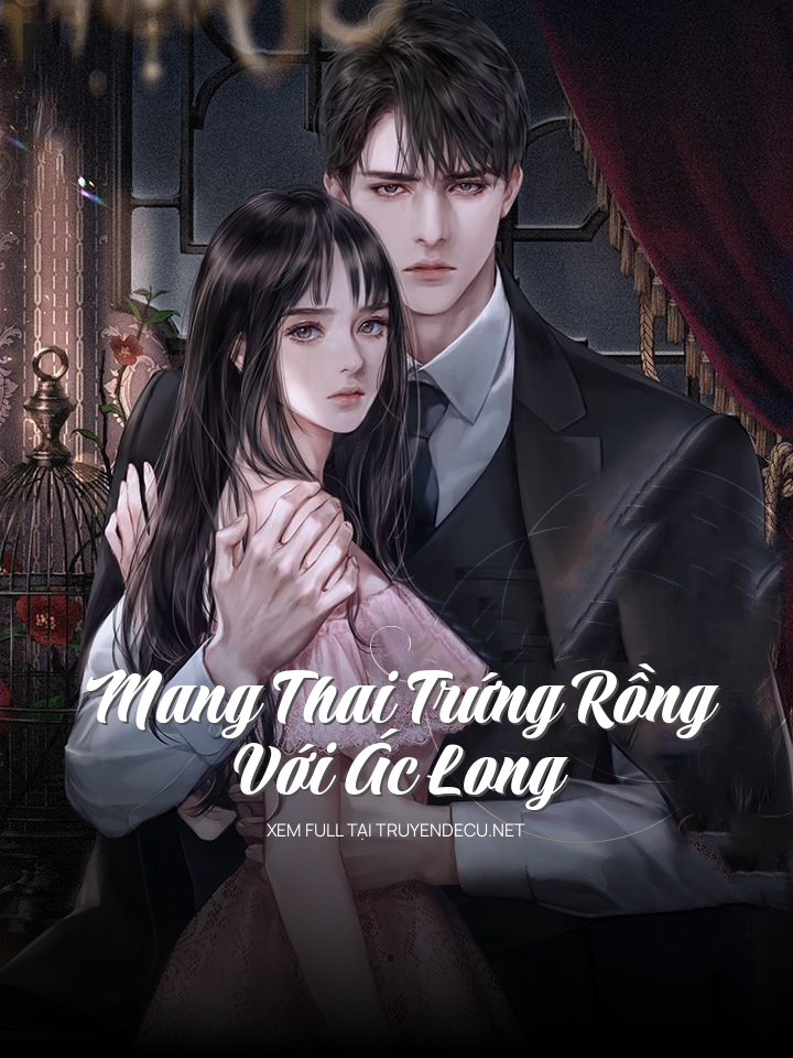 Mang Thai Trứng Rồng Với Ác Long