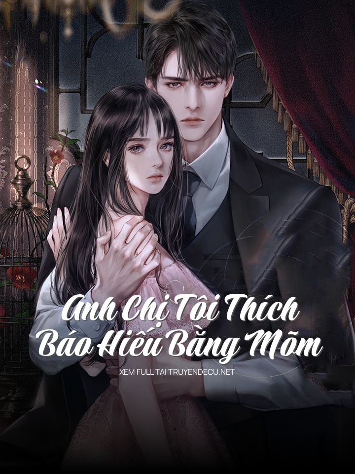 
                            Anh Chị Tôi Thích Báo Hiếu Bằng Mõm