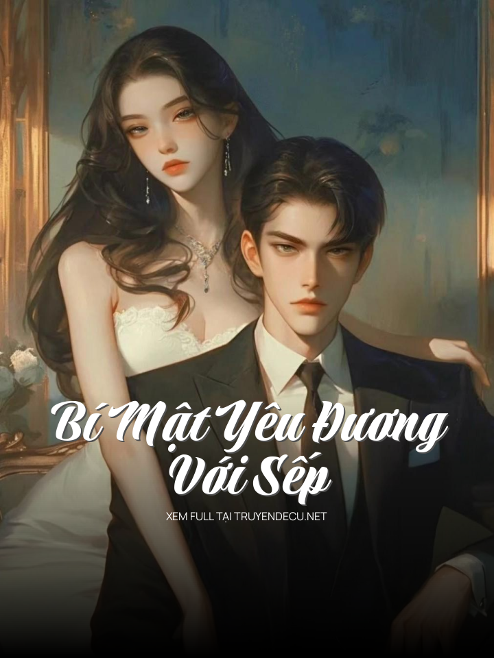 
                            Bí Mật Yêu Đương Với Sếp