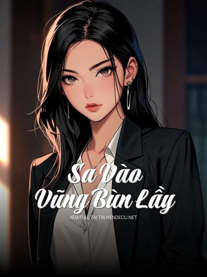 
                            Sa Vào Vũng Bùn Lầy
