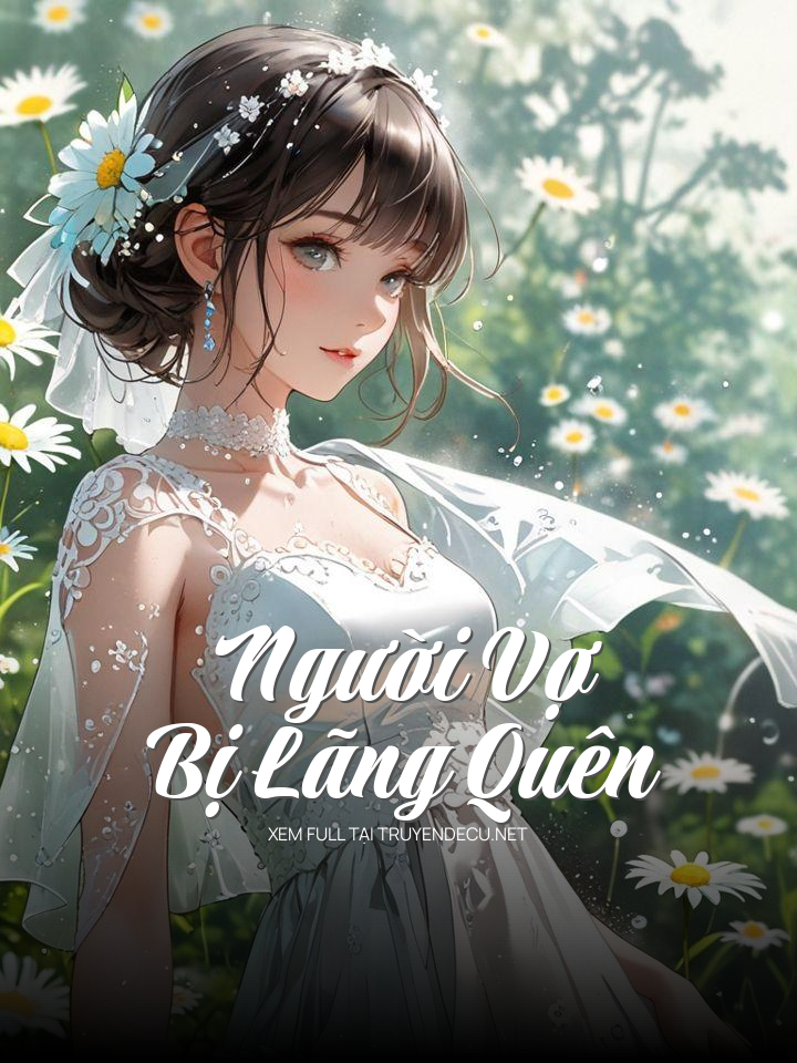 
                            Người Vợ Bị Lãng Quên